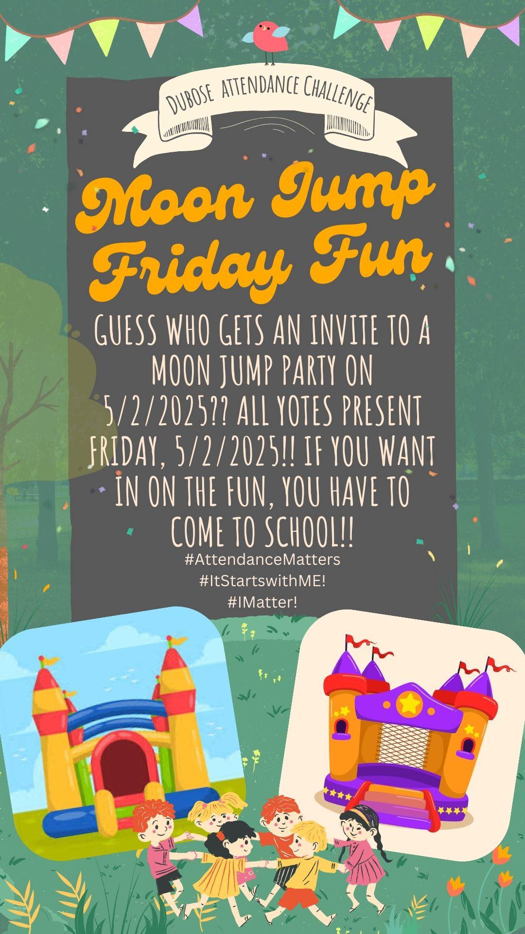 🚨🚨Listen up, Yotes!!! It’s time for an attendance incentive.🚨🚨 All students in school on Friday, May 2nd, will receive an invitation to a moon jump party. You have to come to school to join the party. Don’t miss out on all the fun because attendance matters every single day!!!  #AttendanceMatters #ItStartsWithME! #IMatter! ￼