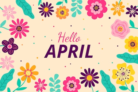 A cheerful vector graphic on a light cream background, featuring the phrase "Hello APRIL" in the center. The word "Hello" is in a deep pink script font, and the word "APRIL" is in a bold, dark purple, all-caps font. This central text is framed by a dense, decorative border of colorful, stylized spring flowers and leaves. The floral border includes pink, red, yellow, and purple daisies and roses, accompanied by various types of teal-green leaves and small, scattered colored dots. The illustration has a flat, playful, decorative style.