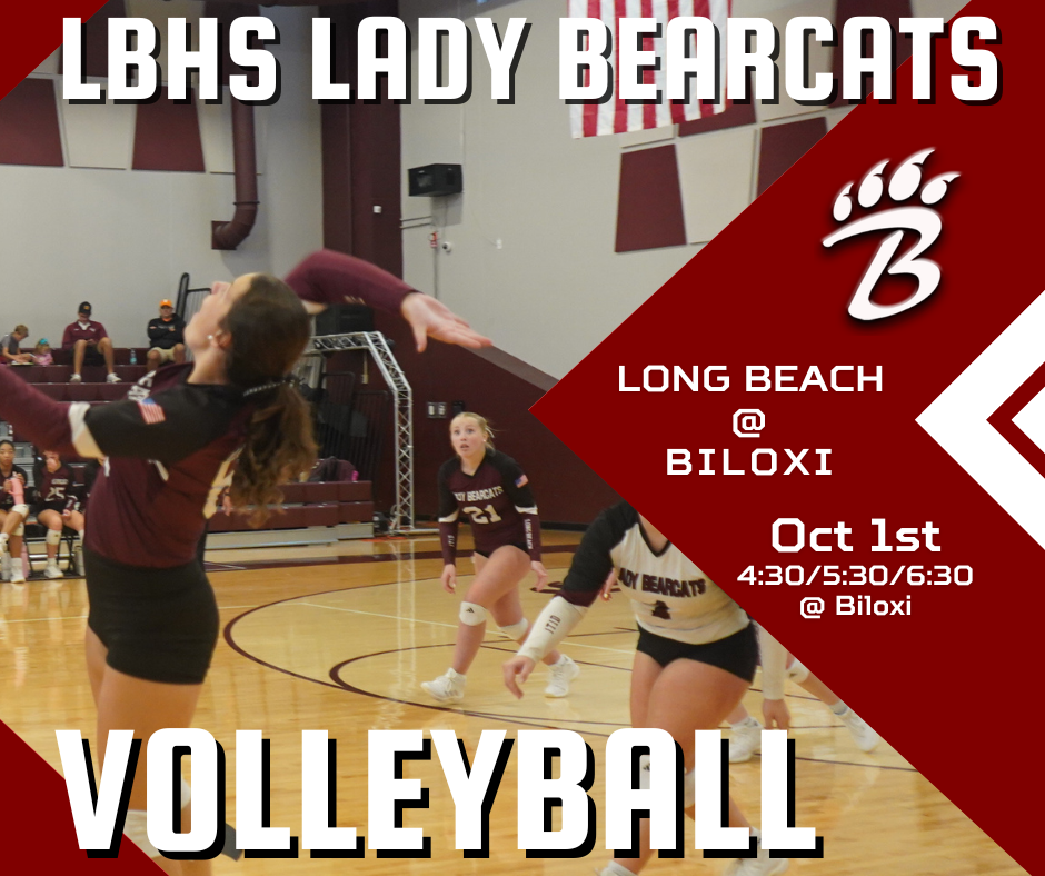    A promotional volleyball graphic features LBHS Lady Bearcats players in maroon and white uniforms inside a gym. One player jumps to hit the ball while teammates and spectators watch in the background. Overlaid text reads “LBHS Lady Bearcats,” “Long Beach @ Biloxi,” “Oct 1st,” “4:30/5:30/6:30,” “@ Biloxi,” and “Volleyball.”