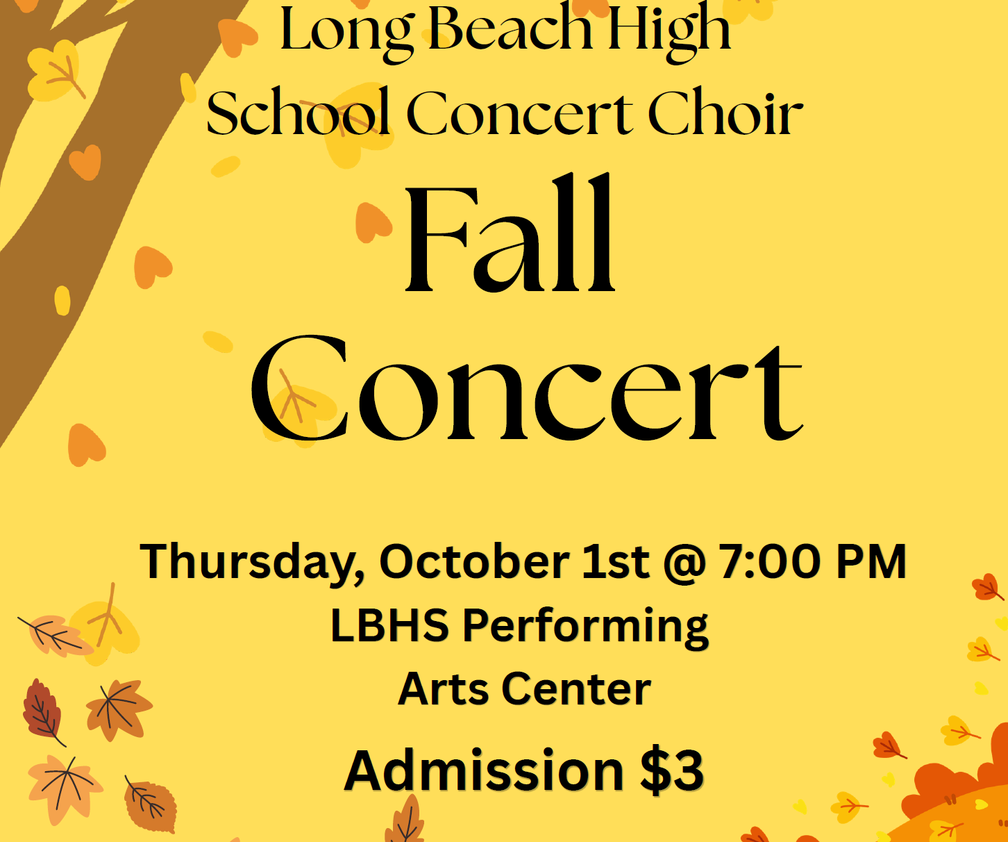 A fall-themed poster with a yellow background decorated with scattered orange and brown autumn leaves and small heart-shaped accents. Centered maroon text reads: “Long Beach High School Concert Choir Fall Concert. Thursday, October 1st at 7:00 PM. LBHS Performing Arts Center. Admission $3.”