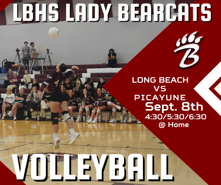    A volleyball poster features an action photo of a Long Beach High School Lady Bearcats player in a maroon and white uniform jumping to hit the ball during a game. Teammates and spectators are visible in the background of the gym. Bold text on the graphic reads “LBHS Lady Bearcats,” “Long Beach vs Picayune,” “Sept. 8th,” “4:30/5:30/6:30,” “@ Home,” and “Volleyball.”