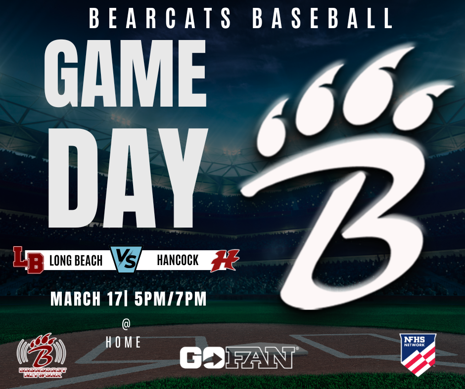 Promotional graphic for Long Beach Bearcats baseball. Large text at the top reads “Bearcats Baseball,” with “Game Day” in bold across the center. Below, the matchup is shown: “Long Beach (LB) vs Hancock (H).” The game is scheduled for March 17 at 5 p.m. and 7 p.m., with the location noted as “@ Home.” The background features a baseball stadium with a large stylized “B” and bear claw graphic. Logos for Bearcat Network, GoFan, and NFHS Network appear along the bottom.
