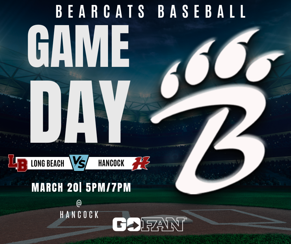 Promotional graphic for Bearcats Baseball. A baseball stadium background sits behind large white text that reads “Game Day.” Team logos for Long Beach (“LB”) and Hancock (“H”) appear on either side of a “VS” symbol. Additional text says “March 20 | 5 PM / 7 PM” and “@ Hancock.” A stylized white “B” with claw marks and the GoFan logo are also included.