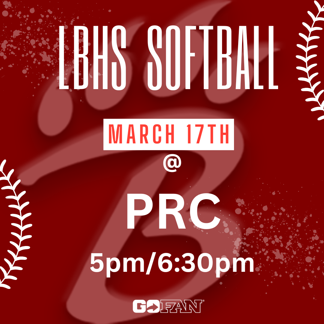 A red softball flyer features white text with baseball‑style stitching and paint‑splatter accents. It announces an LBHS Softball game on March 17 at PRC, with game times listed as 5:00 p.m. and 6:30 p.m. The GoFan logo appears at the bottom to indicate where tickets or information can be accessed.