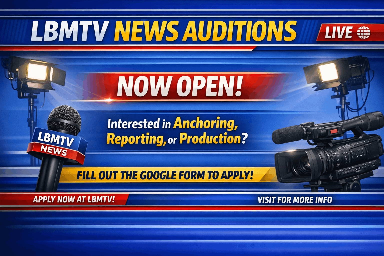Promotional graphic styled like a TV news broadcast. Bold headline reads “LBMTV News Auditions – Now Open!” with a red “LIVE” badge in the corner. Below, white and yellow text asks “Interested in Anchoring, Reporting, or Production?” A microphone labeled “LBMTV News” appears on the left, and a video camera on the right, both surrounded by studio lights. A yellow banner at the bottom says “Fill out the Google Form to apply!” with a red-and-blue news ticker strip below that reads “Apply now at LBMTV! Visit for more info.”