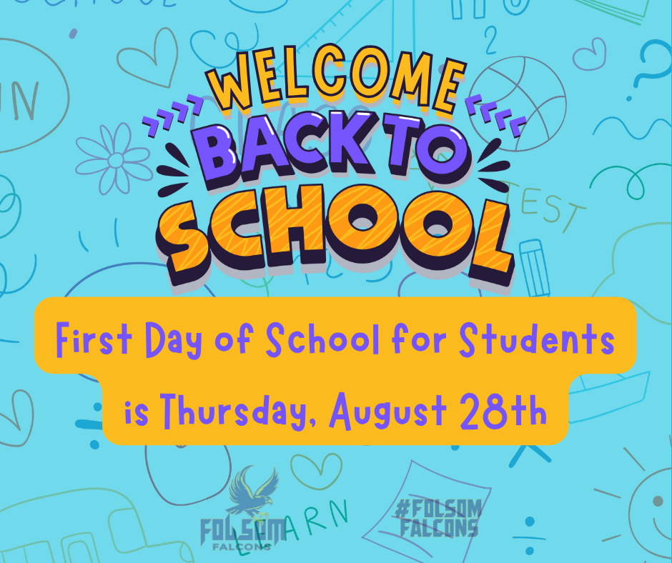 WELCOME BACK TO SCHOOL, First Day of School for Students is Thursday, August 28th