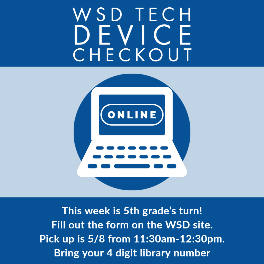 5th grade device checkout, 5/8 at 11:30am