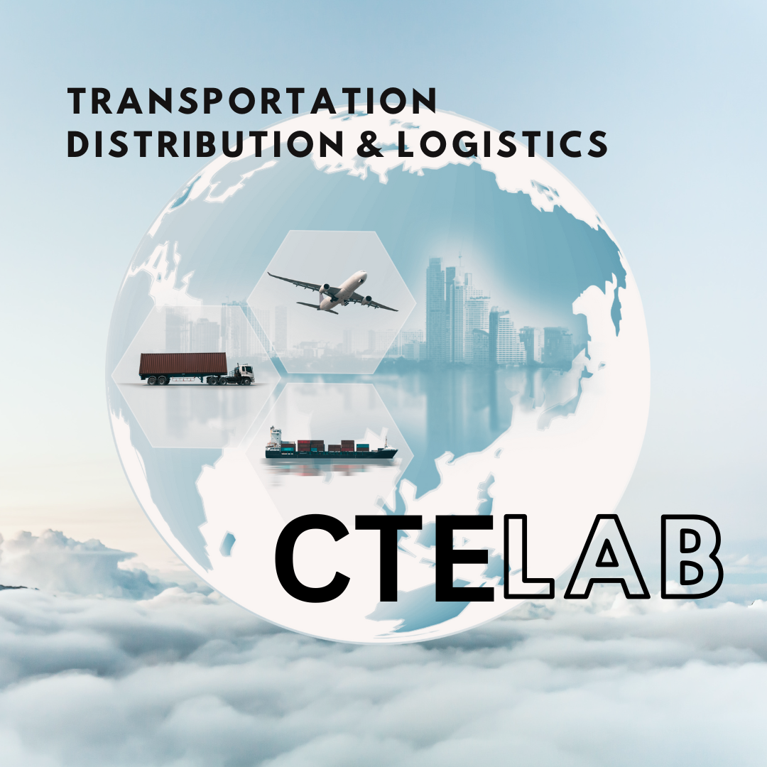 CTE Lab Tranportation, Distribution, and Logistics