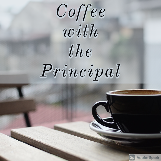 Coffee with the principal