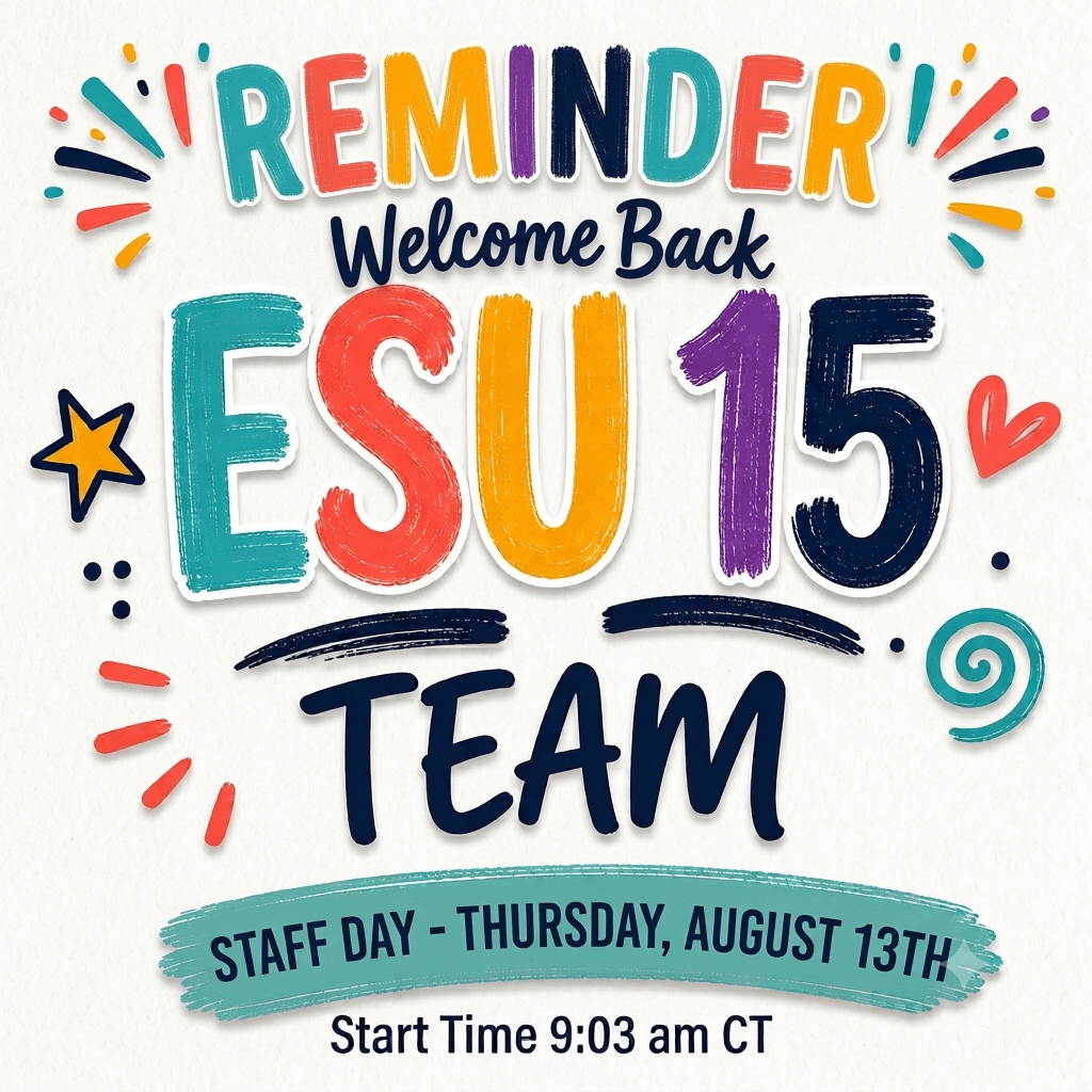 Welcome back esu 15 team, staff meeting thursday