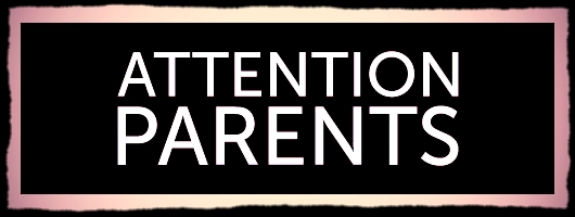 Black background with white writing ATTENTION PARENTS