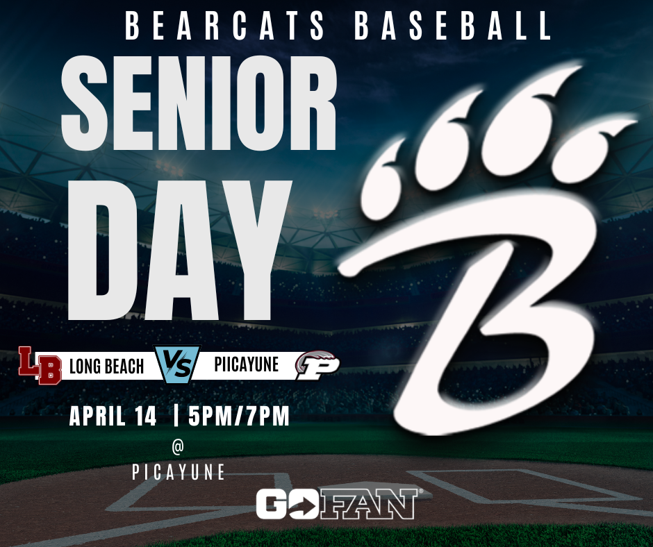 Promotional graphic for Long Beach Bearcats Baseball Senior Day. A stylized baseball field inside a stadium forms the background. At the top, large white text reads “Bearcats Baseball” with a bold white “B” claw-mark logo beneath it. Center text announces “Senior Day” and “LB Long Beach vs Picayune.” Event details list “April 14 | 5 PM/7 PM” with the location “@ Picayune.” The GoFan logo appears at the bottom to indicate ticketing.