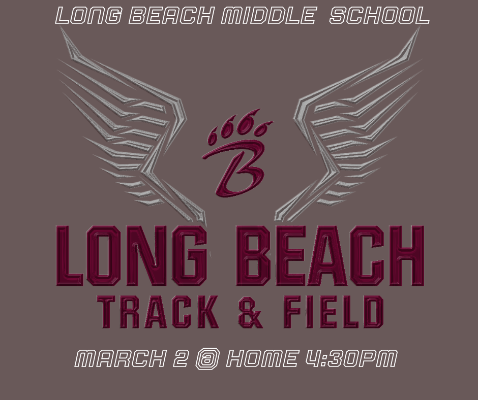 Promotional graphic for Long Beach Middle School Track & Field. The design features large silver wings on both sides of a maroon “B” with claw marks at the center. Bold text reads: “Long Beach Middle School — Long Beach Track & Field — March 2 @ Home 4:30 PM.” The background is gray with maroon and silver accents.