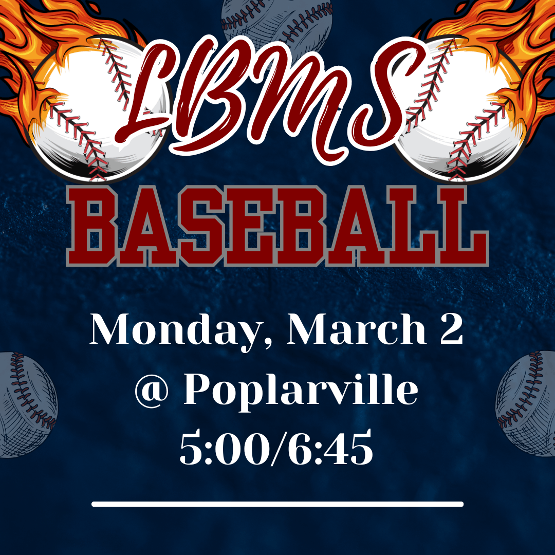 Promotional graphic for LBMS Baseball. The design features “LBMS” in a red script font over flaming baseballs, with “BASEBALL” in large red block letters outlined in gray. The background is dark blue with additional baseball graphics. Event details read: “Monday, March 2 — @ Poplarville — 5:00 / 6:45.”