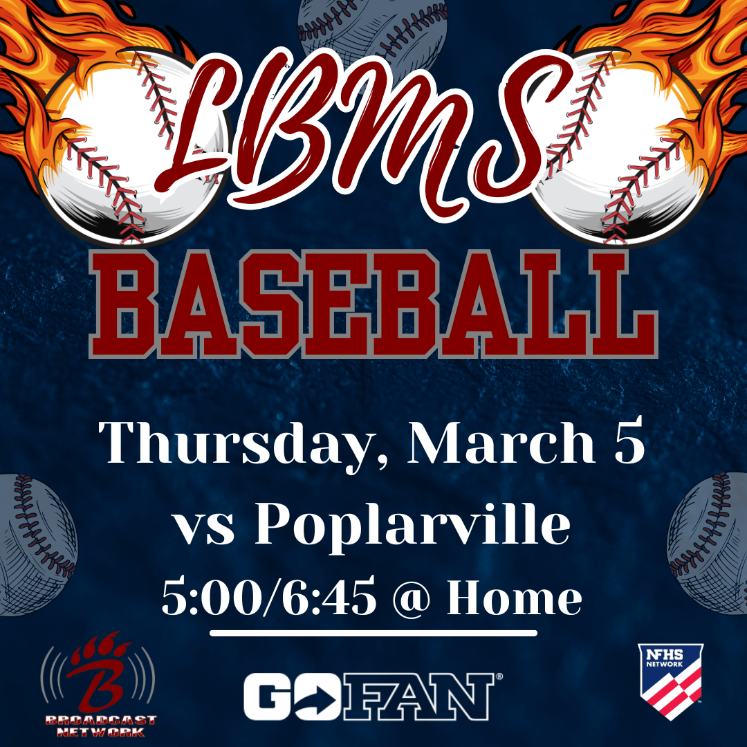 A dark blue promotional graphic for LBMS Baseball featuring multiple baseballs, including two with flaming trails. Large text reads “LBMS Baseball.” Game details are listed: “Thursday, March 5, vs Poplarville, 5:00/6:45 @ Home.” Logos for Broadcast Network, GoFan, and NFHS Network appear at the bottom.