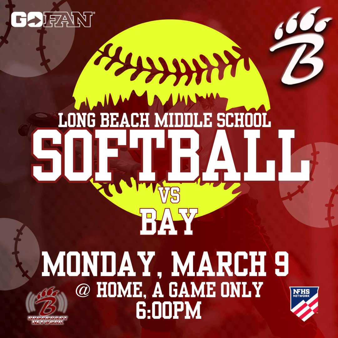 A promotional flyer for Long Beach Middle School softball. A large yellow softball with red stitching is centered over a faded action photo of a player. The text announces: “Long Beach Middle School Softball vs Bay.” The game is on Monday, March 9 at 6:00 p.m., at home, A‑game only. Logos for GoFan, Long Beach Bearcats, and NFHS Network appear on the flyer.