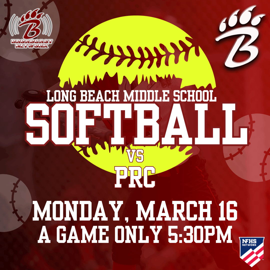 A promotional graphic for Long Beach Middle School softball. A large yellow softball sits in the center with a blurred player in the background. Text reads: “Long Beach Middle School Softball vs PRC. Monday, March 16. A Game Only, 5:30 PM.” The Long Beach Broadcast Network logo with a bear paw appears on the left, and the NFHS Network logo is in the bottom right.