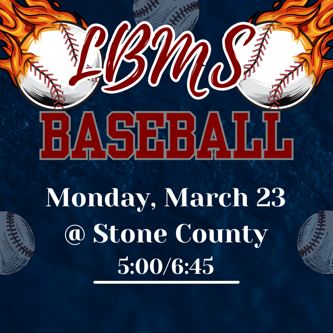Promotional graphic for LBMS Baseball with a dark blue textured background. The top features “LBMS” in red script over two flaming baseballs, with “BASEBALL” in bold red block letters below. Event details read: “Monday, March 23 @ Stone County, 5:00/6:45.” Additional baseball graphics appear in the corners.