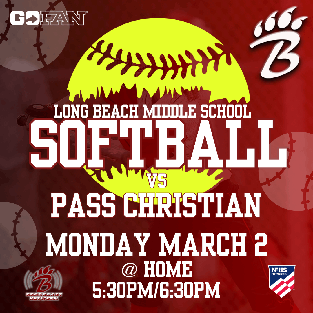 A red promotional graphic for Long Beach Middle School softball features a large yellow softball with red stitching in the center. White text announces “Long Beach Middle School Softball vs Pass Christian” with the game set for Monday, March 2 at home, with start times of 5:30 p.m. and 6:30 p.m. The background includes faded images of softballs and a player. Logos for GoFan, NFHS Network, and the Long Beach Bearcats appear along the bottom.