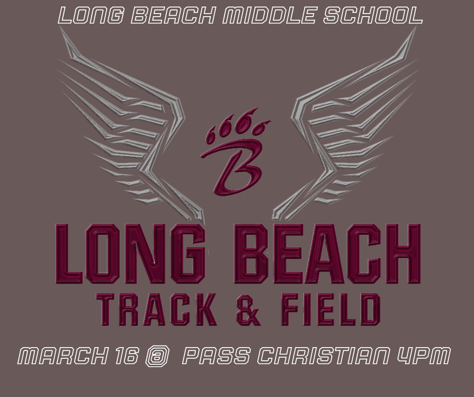 A promotional graphic for Long Beach Middle School Track & Field. Centered on the design is a stylized winged emblem with a bold “B” logo above claw‑mark accents. The text reads: “Long Beach Middle School — Long Beach Track & Field — March 16 @ Pass Christian 4 PM.” The background is red with subtle texture, giving the graphic an energetic, athletic feel.