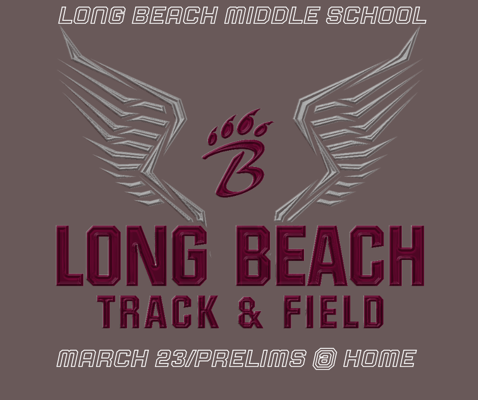 Promotional graphic for Long Beach Middle School Track and Field. The design features stylized wings framing a central emblem with a bold letter B and three claw marks. Text reads “Long Beach Middle School,” “Long Beach Track & Field,” and “March 23 / Prelims @ Home.”