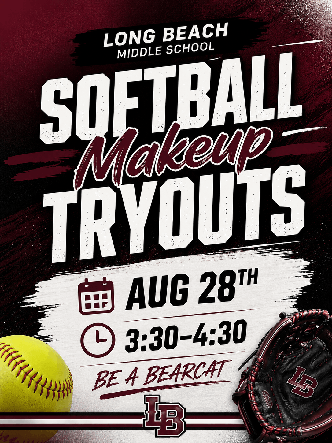 A yellow softball and a black glove with the initials “LB” are centered on a maroon, white, and black graphic background. Bold text reads “Long Beach Middle School Softball Makeup Tryouts, Aug 28th, 3:30–4:30.” A smaller tagline at the bottom says “Be a Bearcat.”