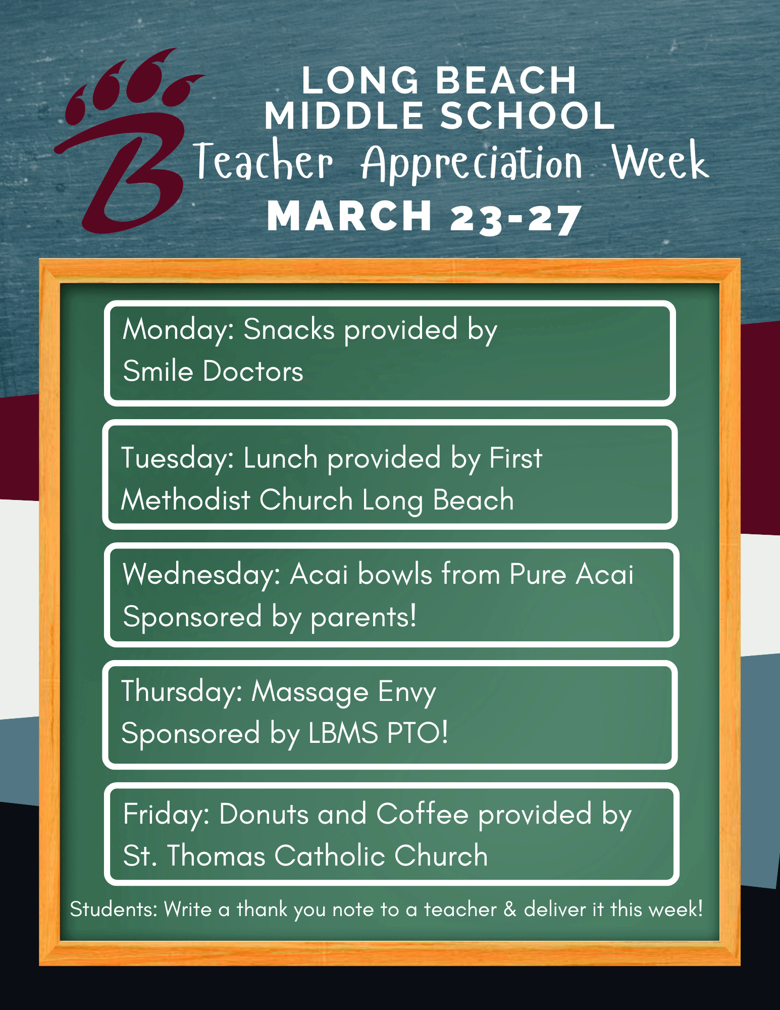 A promotional flyer for Long Beach Middle School’s Teacher Appreciation Week, held March 23–27. The top features the school name and event title. Below, each weekday lists a treat for teachers: Monday—snacks provided by Smile Doctors; Tuesday—lunch provided by First Methodist Church Long Beach; Wednesday—acai bowls from Pure Acai, sponsored by parents; Thursday—Massage Envy, sponsored by the LBMS PTO; Friday—donuts and coffee provided by St. Thomas Catholic Church. A note at the bottom encourages students to write and deliver thank‑you notes to teachers during the week.