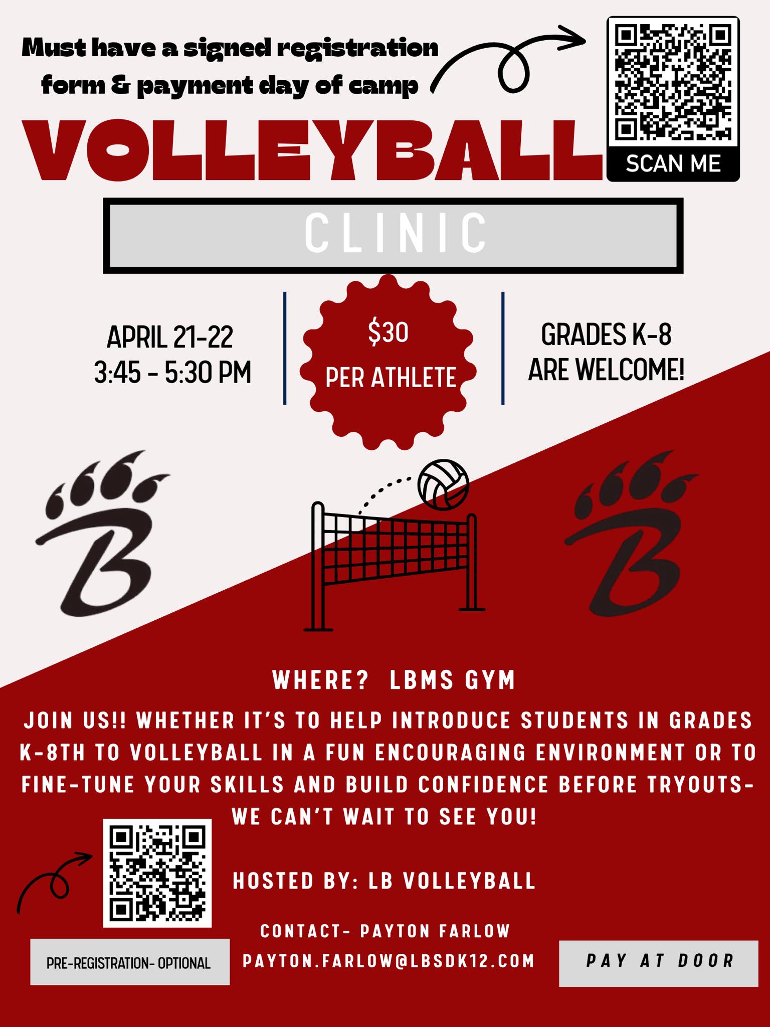 Flyer for a volleyball clinic featuring a red and white design with a volleyball net and ball graphic. Text announces: “Volleyball Clinic, April 21–22, 3:45–5:30 PM, $30 per athlete, grades K–8 are welcome, LBMS gym.” Additional details note that a signed registration form and payment are required the day of camp, with optional pre‑registration via QR code. The flyer invites students to learn or improve volleyball skills in a supportive environment and lists the host as LB Volleyball with contact information for Payton Farlow and a second QR code for pre‑registration