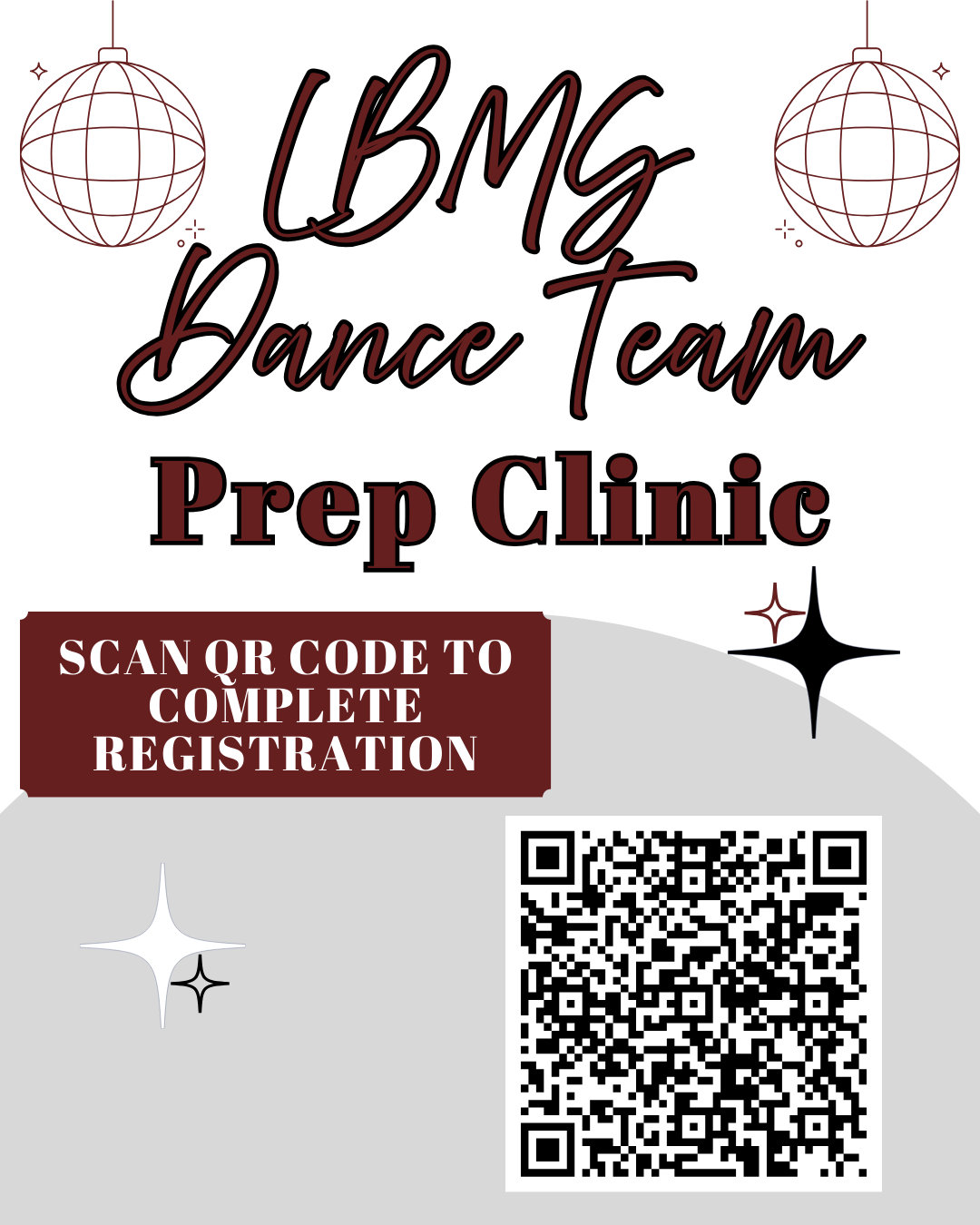 A promotional flyer for the LBMS Dance Team Prep Clinic. The design features two disco balls in the top corners and scattered star‑like sparkles on a maroon, black, and white background. Large text reads “LBMS Dance Team Prep Clinic.” At the bottom right is a QR code with the instruction “Scan QR code to complete registration.”